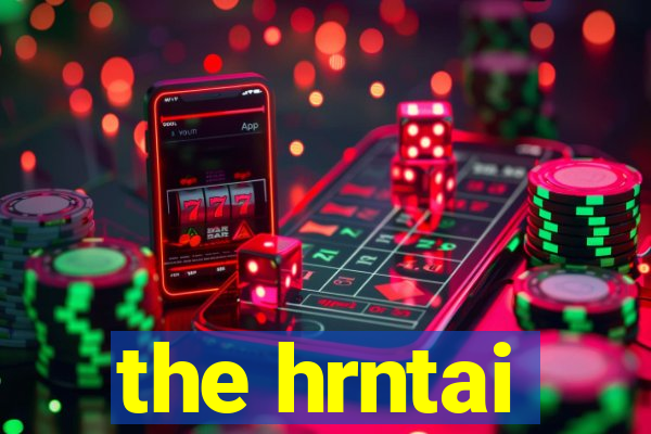 the hrntai